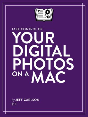 cover image of Take Control of Your Digital Photos on a Mac